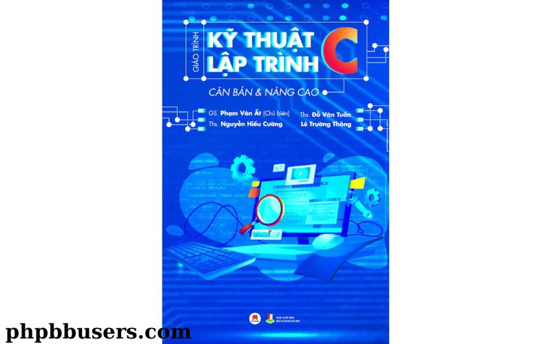 Sách Giáo Trình Kỹ Thuật Lập Trình C Căn Bản & Nâng Cao