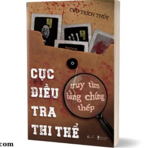 Sách - Cục Điều Tra Thi Thể Truy Tìm Bằng Chứng Thép (2)